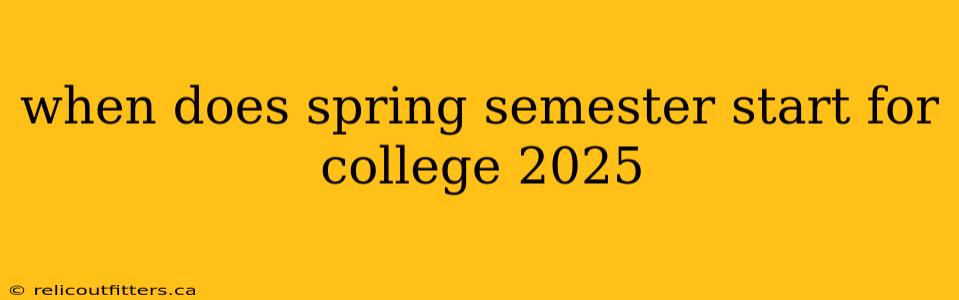 when does spring semester start for college 2025