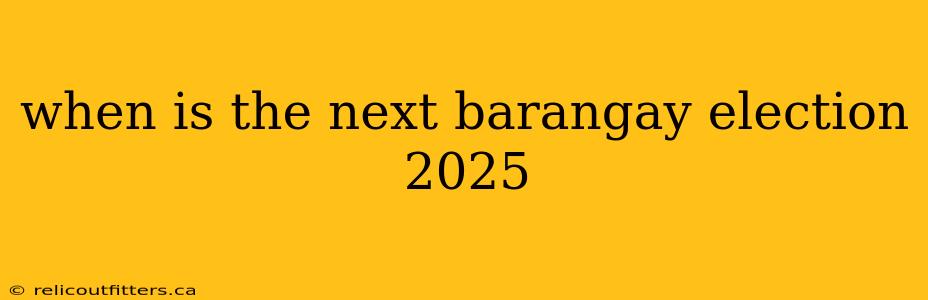 when is the next barangay election 2025